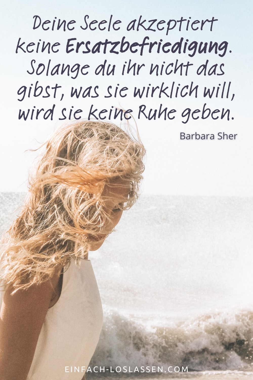 Essen als Ersatz: Zitat Barbara Sher - Deine Seele akzeptiert keine Ersatzbefriedigung.